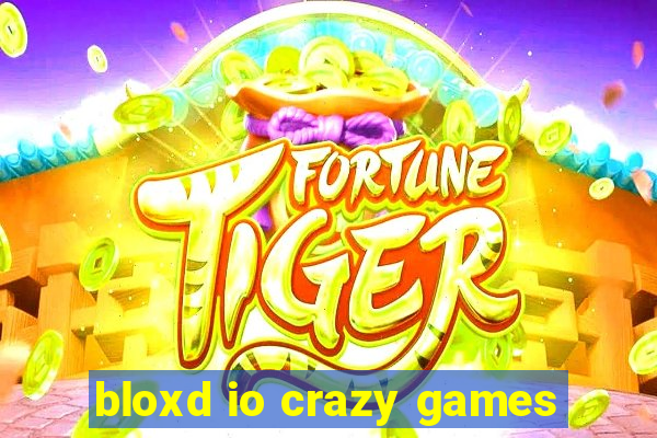 bloxd io crazy games